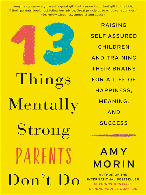 Title details for 13 Things Mentally Strong Parents Don't Do by Amy Morin - Available
